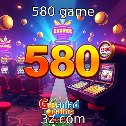 580 game